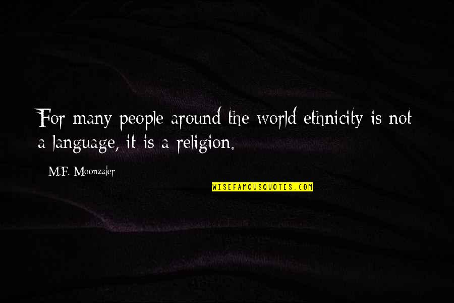 Aray Stock Quote Quotes By M.F. Moonzajer: For many people around the world ethnicity is