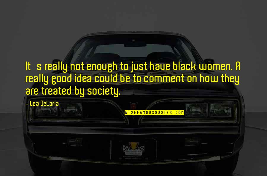 Arb Usa Quotes By Lea DeLaria: It's really not enough to just have black