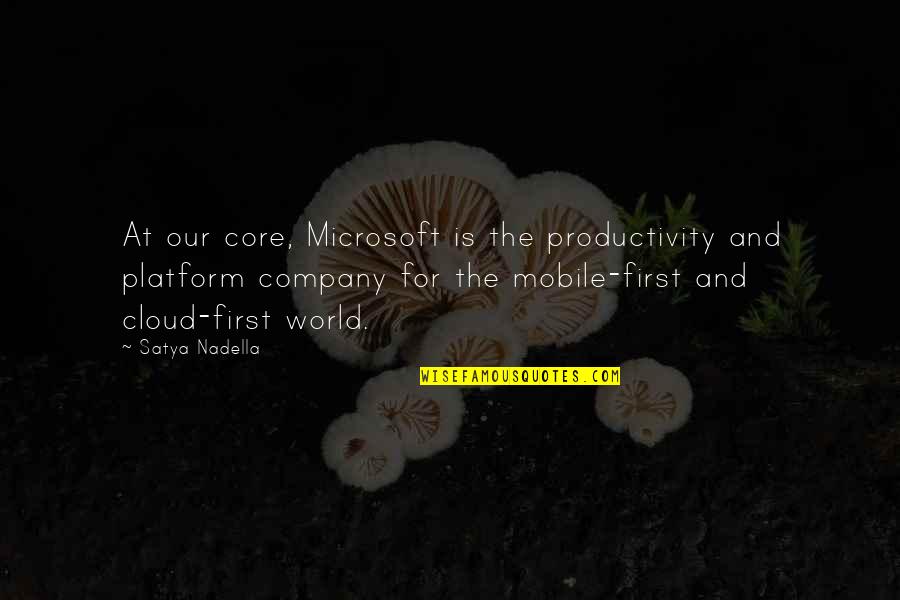 Arbalest Wine Quotes By Satya Nadella: At our core, Microsoft is the productivity and Arbalest Wine Quotes By Satya Nadella: At our core, Microsoft is the productivity and