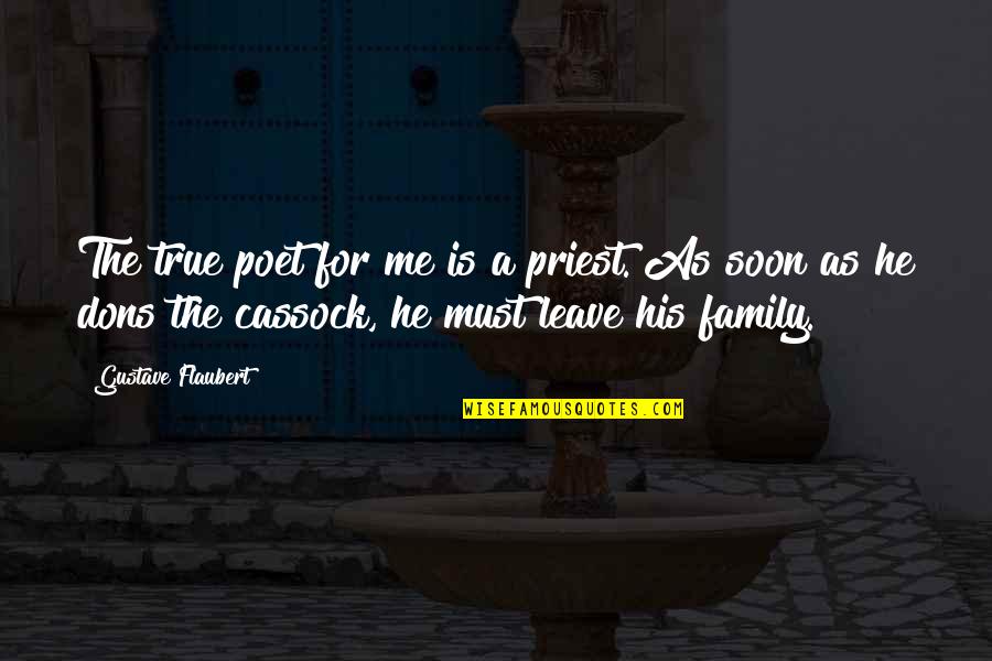 Arbaleta Quotes By Gustave Flaubert: The true poet for me is a priest.
