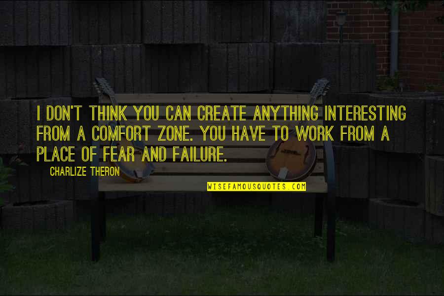 Arbeidsreglement Quotes By Charlize Theron: I don't think you can create anything interesting