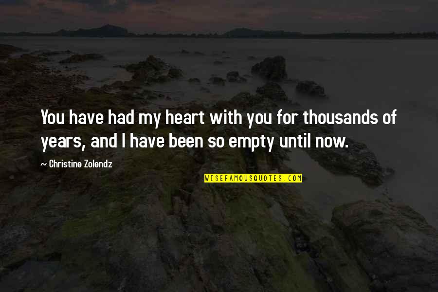 Arbeitsgemeinschaft Der Quotes By Christine Zolendz: You have had my heart with you for