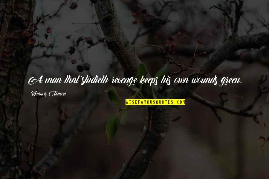 Arbeloa Park Quotes By Francis Bacon: A man that studieth revenge keeps his own Arbeloa Park Quotes By Francis Bacon: A man that studieth revenge keeps his own
