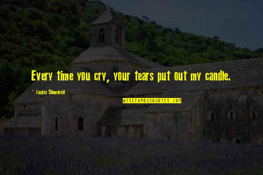 Arbitrariness Of Language Quotes By Jackie Shemwell: Every time you cry, your tears put out