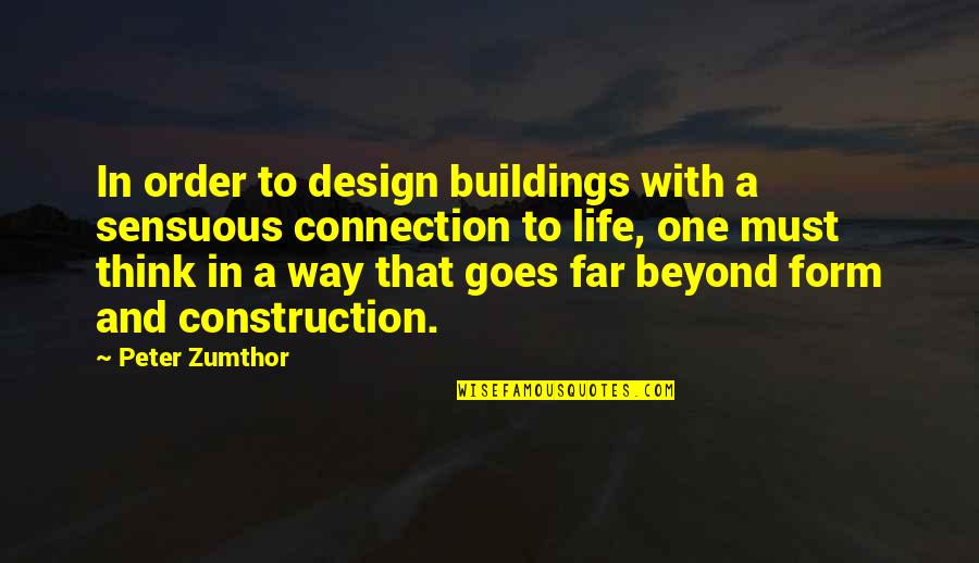 Arblaster Pottery Quotes By Peter Zumthor: In order to design buildings with a sensuous