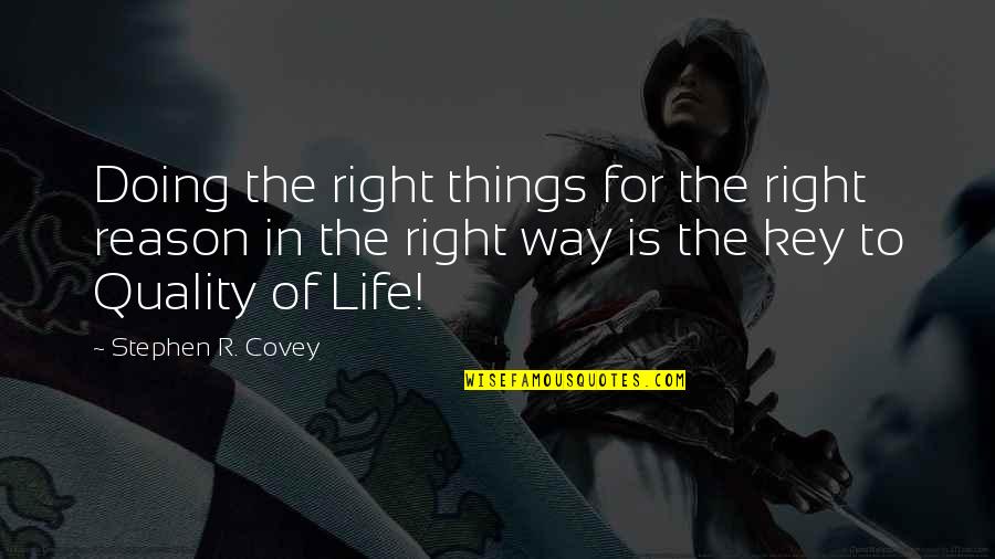 Arcade Fire Reflektor Quotes By Stephen R. Covey: Doing the right things for the right reason