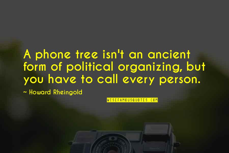 Arcade Fire Song Quotes By Howard Rheingold: A phone tree isn't an ancient form of