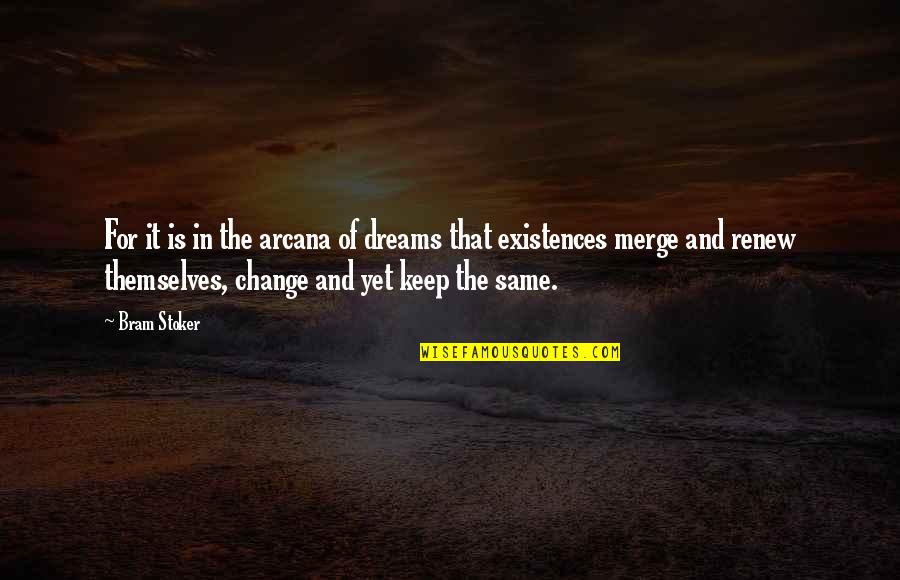 Arcana Quotes By Bram Stoker: For it is in the arcana of dreams