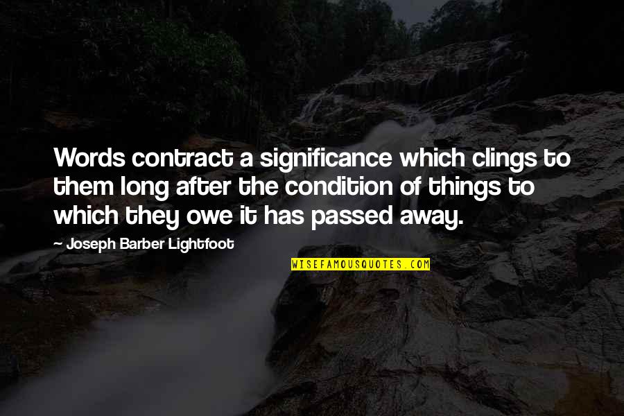 Arcana Rising Quotes By Joseph Barber Lightfoot: Words contract a significance which clings to them