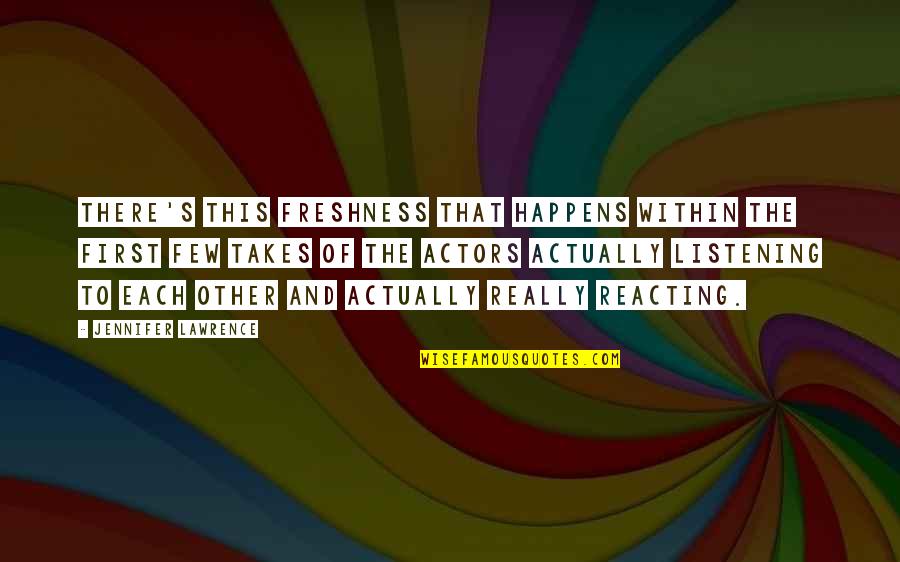 Arcelay Origin Quotes By Jennifer Lawrence: There's this freshness that happens within the first