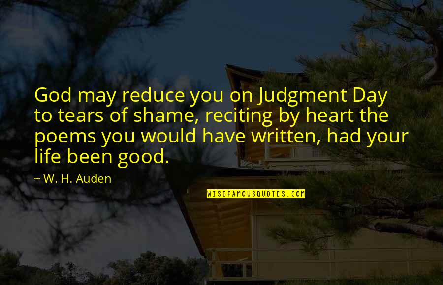 Arcelin Md Quotes By W. H. Auden: God may reduce you on Judgment Day to