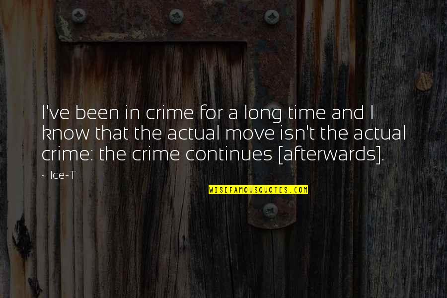 Arceo Ai Quotes By Ice-T: I've been in crime for a long time