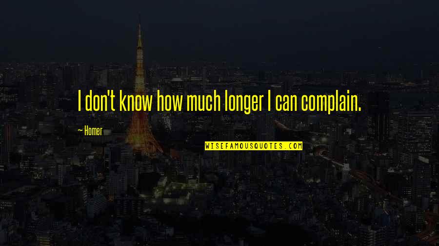 Arch Enemy Love Quotes By Homer: I don't know how much longer I can