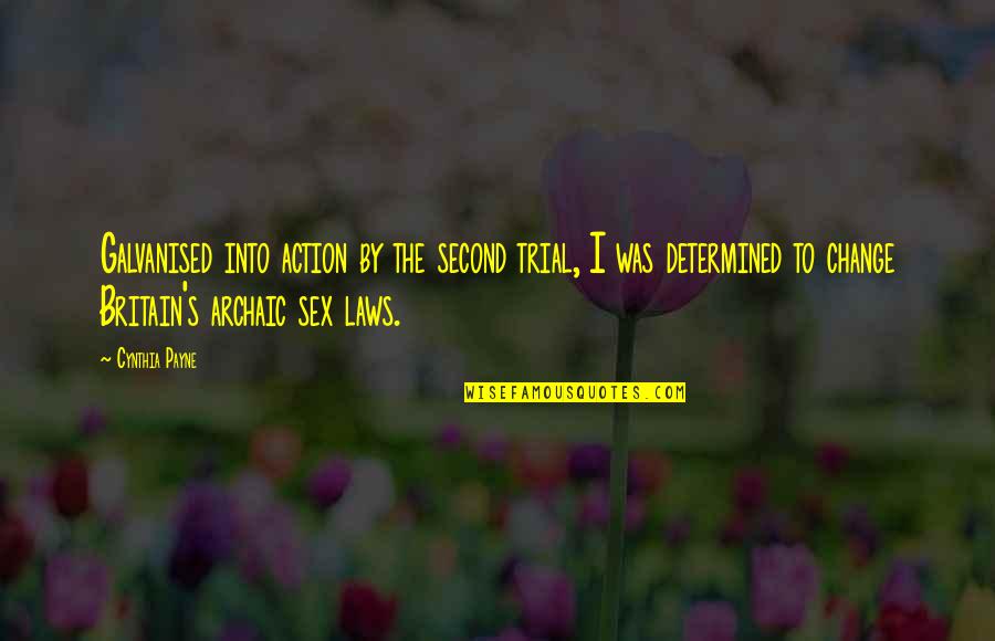 Archaic Quotes By Cynthia Payne: Galvanised into action by the second trial, I Archaic Quotes By Cynthia Payne: Galvanised into action by the second trial, I