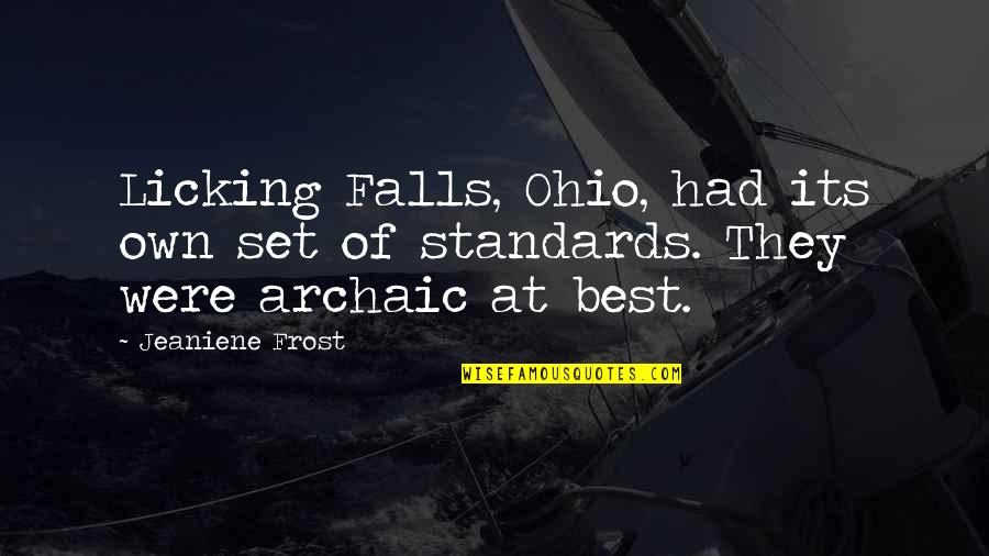 Archaic Quotes By Jeaniene Frost: Licking Falls, Ohio, had its own set of