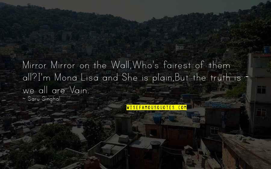 Archaic Quotes By Saru Singhal: Mirror Mirror on the Wall,Who's fairest of them