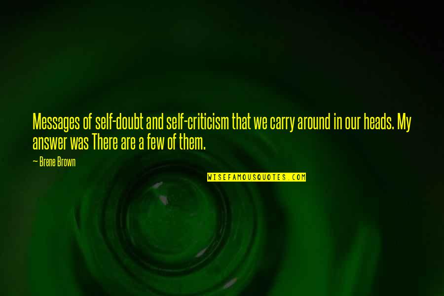 Archaic Revival Quotes By Brene Brown: Messages of self-doubt and self-criticism that we carry