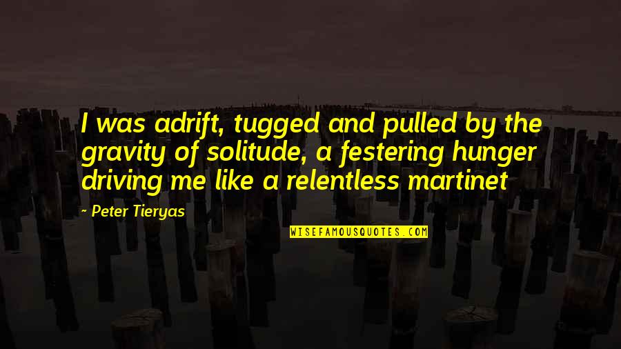 Archbishop John Hughes Quotes By Peter Tieryas: I was adrift, tugged and pulled by the