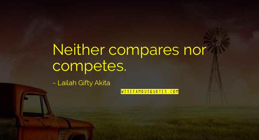 Archbishop Tutu Quotes By Lailah Gifty Akita: Neither compares nor competes.