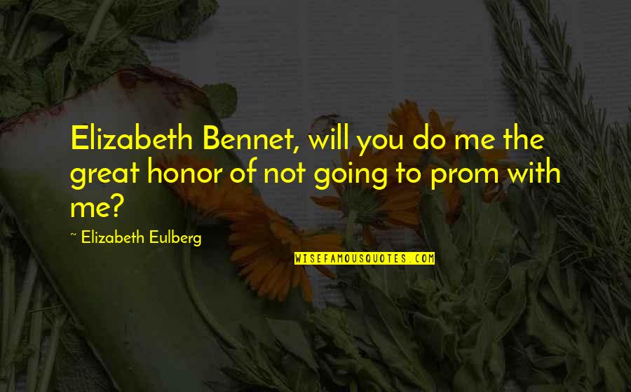 Archbishops Of Philadelphia Quotes By Elizabeth Eulberg: Elizabeth Bennet, will you do me the great