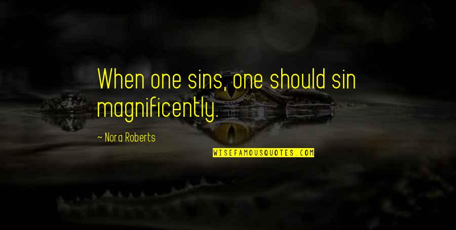 Archdemon Dragon Quotes By Nora Roberts: When one sins, one should sin magnificently.