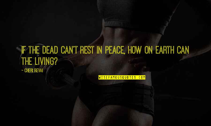 Archdiocese Of Chicago Quotes By Cheri Revai: If the dead can't rest in peace, how
