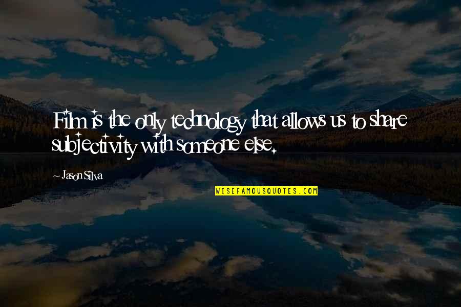 Archduchess Marie Quotes By Jason Silva: Film is the only technology that allows us