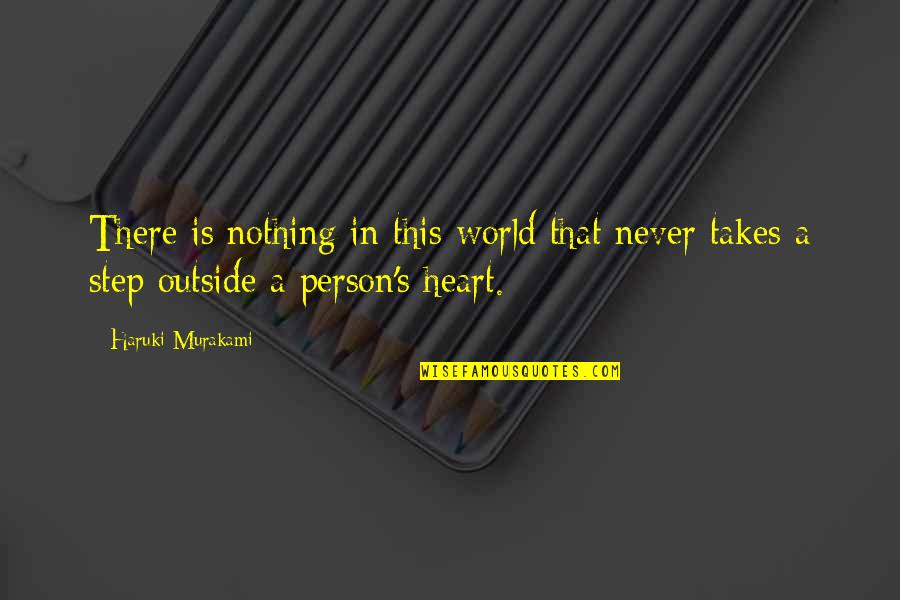 Archery Of The Mandan Quotes By Haruki Murakami: There is nothing in this world that never