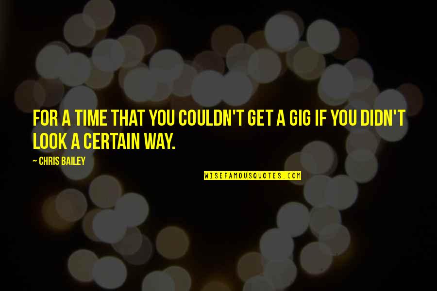 Archethcehre Quotes By Chris Bailey: For a time that you couldn't get a