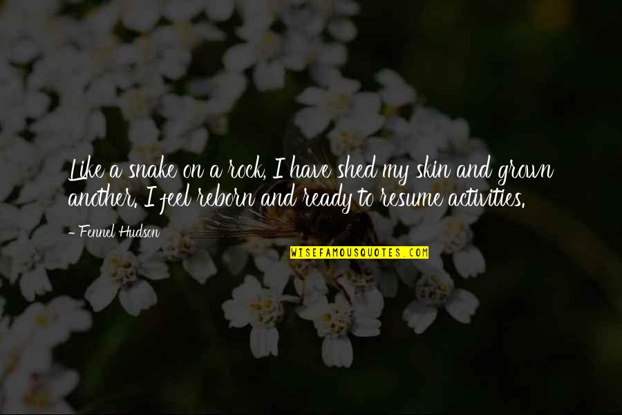 Archetti Di Quotes By Fennel Hudson: Like a snake on a rock, I have Archetti Di Quotes By Fennel Hudson: Like a snake on a rock, I have