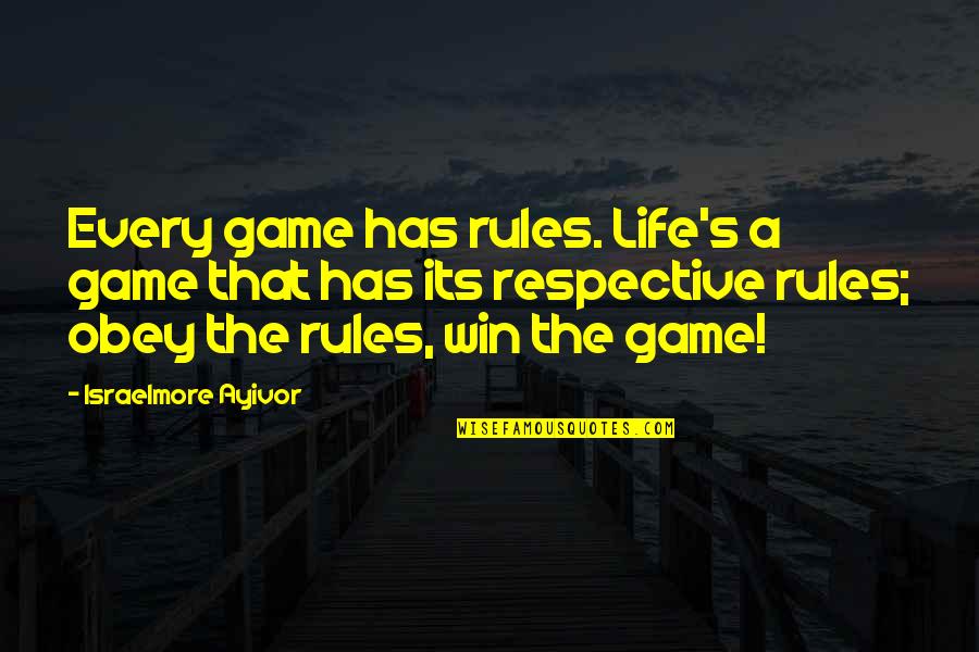 Archetti Italy Quotes By Israelmore Ayivor: Every game has rules. Life's a game that