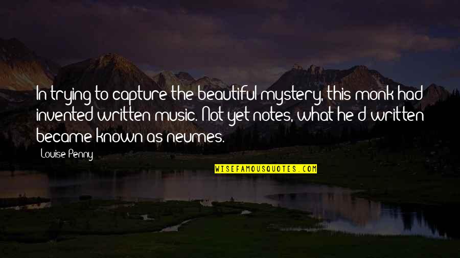 Archetypal Criticism Quotes By Louise Penny: In trying to capture the beautiful mystery, this Archetypal Criticism Quotes By Louise Penny: In trying to capture the beautiful mystery, this