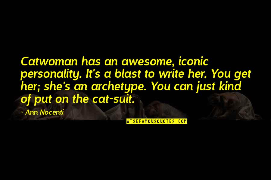Archetype Quotes By Ann Nocenti: Catwoman has an awesome, iconic personality. It's a