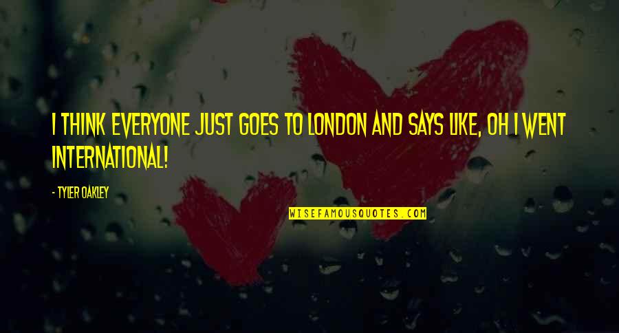 Archfiend Baby Quotes By Tyler Oakley: I think everyone just goes to London and