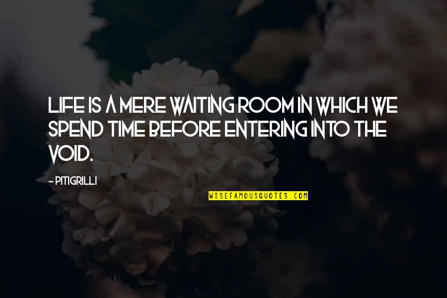 Archfiend Black Quotes By Pitigrilli: Life is a mere waiting room in which