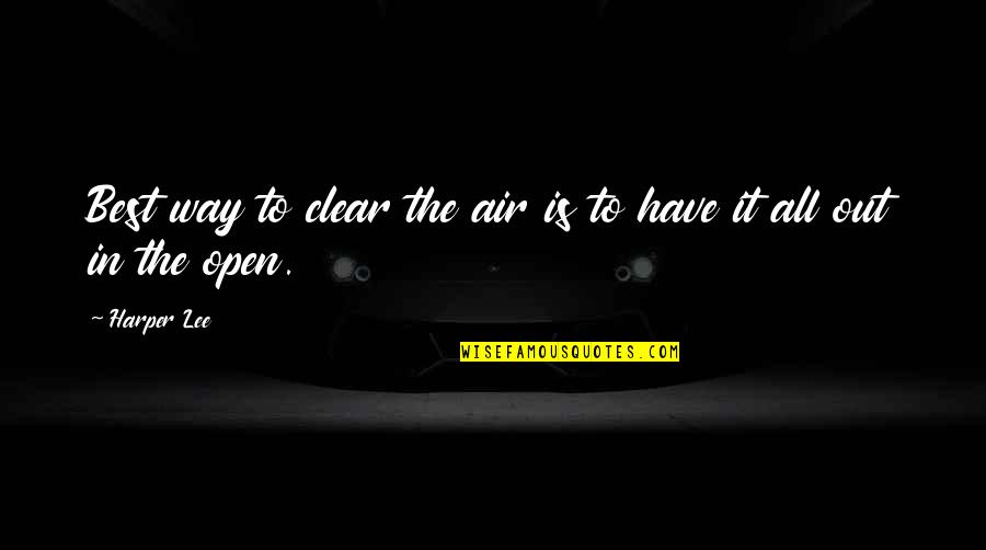 Archfiends Favor Quotes By Harper Lee: Best way to clear the air is to