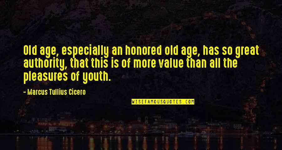 Archibeque Farmington Quotes By Marcus Tullius Cicero: Old age, especially an honored old age, has