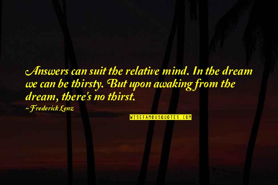 Archibong Law Quotes By Frederick Lenz: Answers can suit the relative mind. In the Archibong Law Quotes By Frederick Lenz: Answers can suit the relative mind. In the