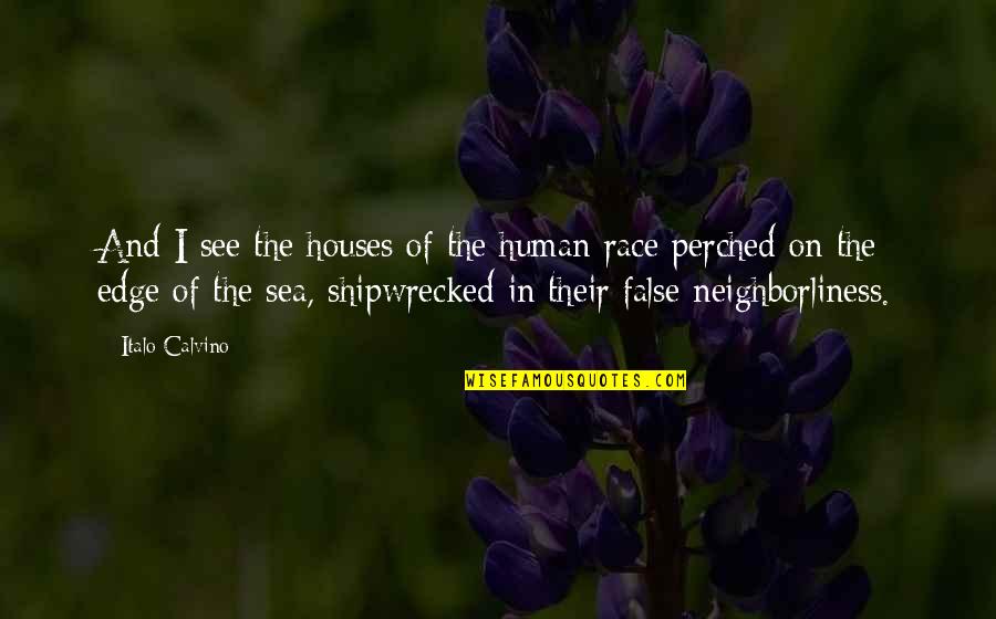 Archidamus Of Sparta Quotes By Italo Calvino: And I see the houses of the human Archidamus Of Sparta Quotes By Italo Calvino: And I see the houses of the human