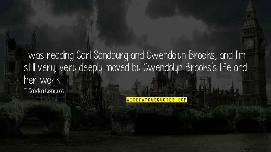 Archie Belaney Quotes By Sandra Cisneros: I was reading Carl Sandburg and Gwendolyn Brooks, Archie Belaney Quotes By Sandra Cisneros: I was reading Carl Sandburg and Gwendolyn Brooks,