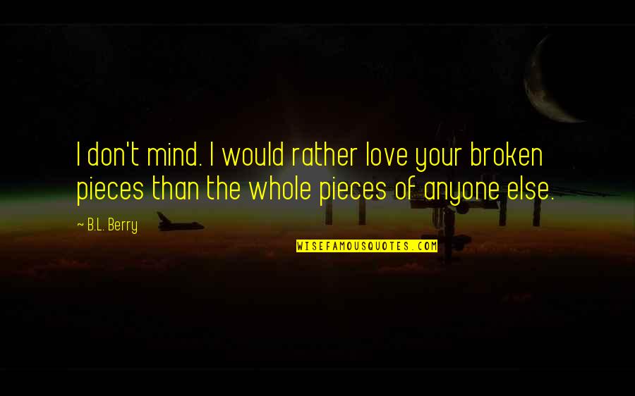 Archie Bunker Meathead Quotes By B.L. Berry: I don't mind. I would rather love your