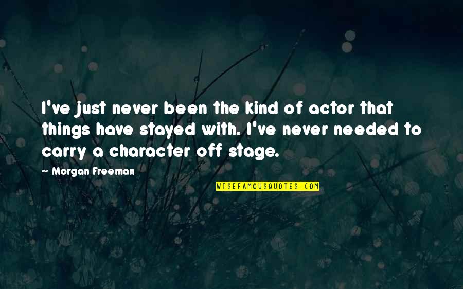 Archiepiscopal Chapel Quotes By Morgan Freeman: I've just never been the kind of actor Archiepiscopal Chapel Quotes By Morgan Freeman: I've just never been the kind of actor