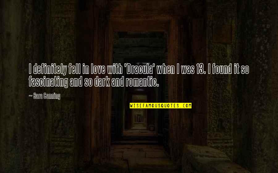 Archieven Van Quotes By Sara Canning: I definitely fell in love with 'Dracula' when Archieven Van Quotes By Sara Canning: I definitely fell in love with 'Dracula' when