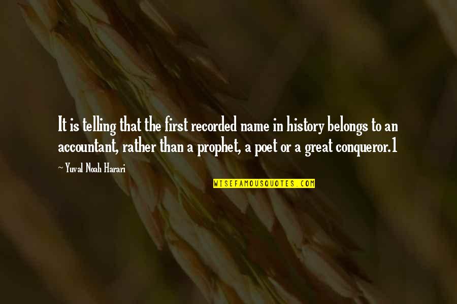 Archilla Origin Quotes By Yuval Noah Harari: It is telling that the first recorded name
