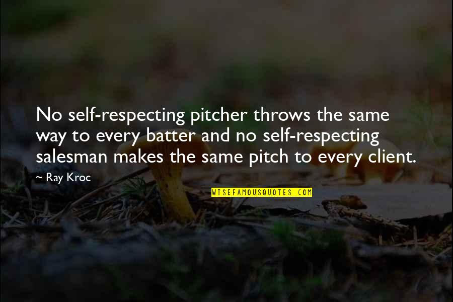 Archimedes Owl Quotes By Ray Kroc: No self-respecting pitcher throws the same way to