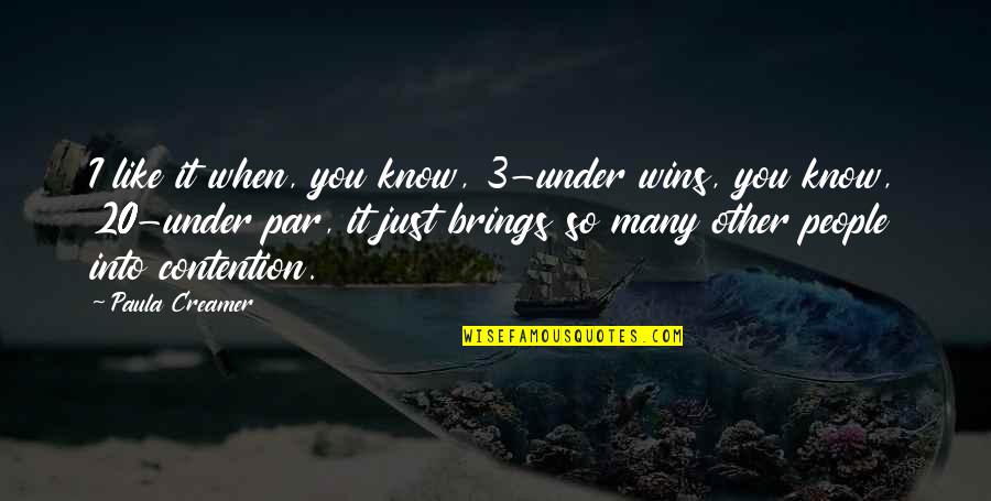 Architect Of A Great Future Quotes By Paula Creamer: I like it when, you know, 3-under wins,