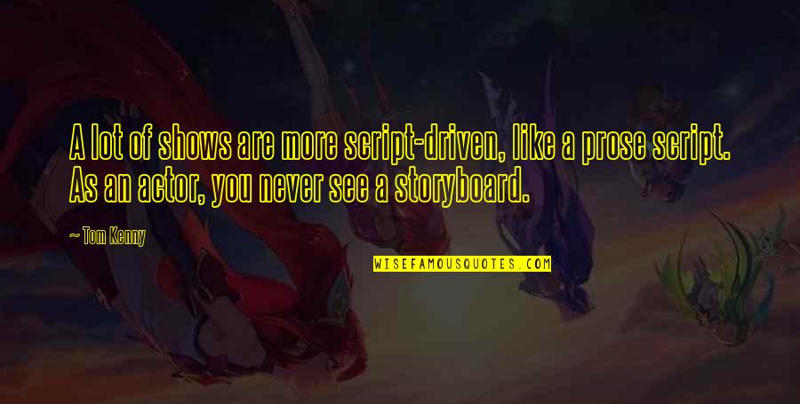 Architect Of A Great Future Quotes By Tom Kenny: A lot of shows are more script-driven, like