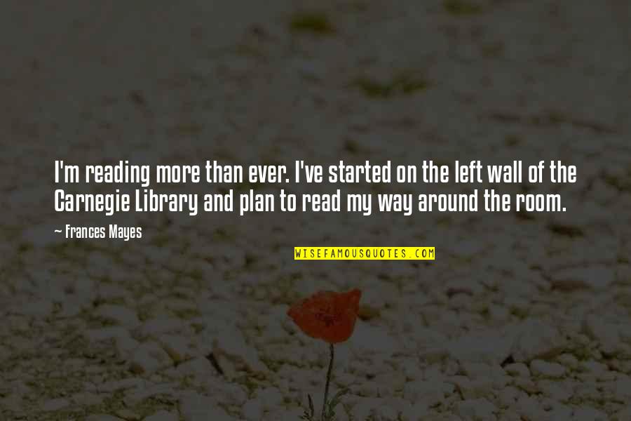 Architectes Francais Quotes By Frances Mayes: I'm reading more than ever. I've started on Architectes Francais Quotes By Frances Mayes: I'm reading more than ever. I've started on