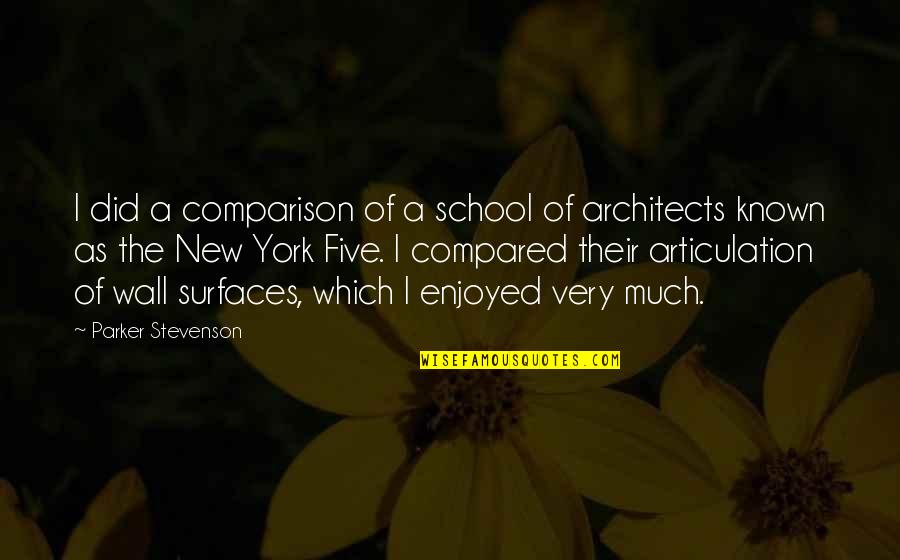Architects Quotes By Parker Stevenson: I did a comparison of a school of