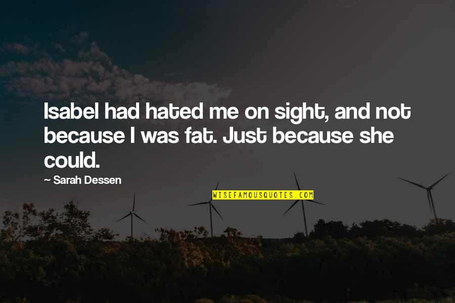 Architectural Drawings Quotes By Sarah Dessen: Isabel had hated me on sight, and not